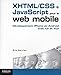 Développement XHTML/CSS & JavaScript pour le web mobile : Des sites efficaces pour iPhone et Androi by