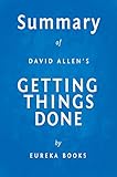 Summary of Getting Things Done: by David Allen | Key Takeaways, Analysis & Review
