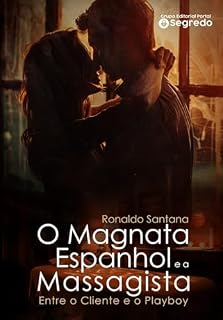 Livro O Magnata Espanhol e a Massagista: Entre a Cliente e o Playboy