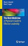 The Best Medicine: A Physician’s Guide to Effective Leadership