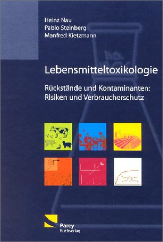 Lebensmitteltoxikologie Ruckstande In Lebensmitteln Risiken Und Verbraucherschutz Nau Heinz Steinberg Pablo Kietzmann Manfred Hamscher Gerd 9783826333309 Amazon Com Books