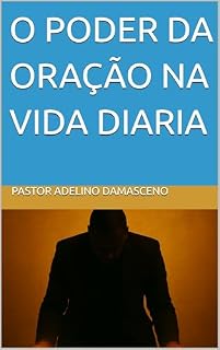 O PODER DA ORAÇÃO NA VIDA DIARIA