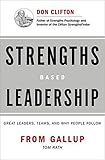 Strengths Based Leadership: Great Leaders, Teams, and Why People Follow