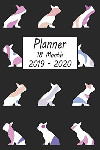 Planner 18 Month 2019 - 2020: French Bulldog Dog Weekly and Monthly Planner July 2019 - December 2020: 18 Month Agenda - Calendar, Organizer, Notes, Goals & To Do Lists Paperback – 12 Mar 2019