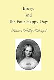 Bruey and the Four Happy Days (The Children's Books of Frances Ridley Havergal) (Volume 2) by Frances Ridley Havergal, David L. Chalkley