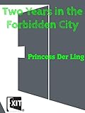 Two Years in the Forbidden City by 