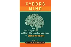 Cyborg Mind: What Brain–Computer and Mind–Cyberspace Interfaces Mean for Cyberneuroethics