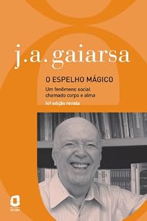 Livro O Espelho Mágico: Um fenômeno social chamado corpo e alma