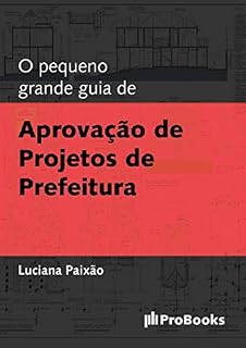 Livro O Pequeno grande guia de Aprovação de Projetos de Prefeitura