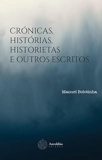 Livro CRÓNICAS, HISTÓRIAS, HISTORIETAS E OUTROS ESCRITOS