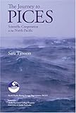 The Journey to PICES : Scientific Cooperation in the North Pacific, Tjossem, Sara, 1566120993