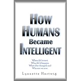 How Humans Became Intelligent