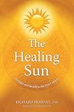 The Healing Sun: Sunlight and Health in the 21st Century