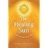 The Healing Sun: Sunlight and Health in the 21st Century