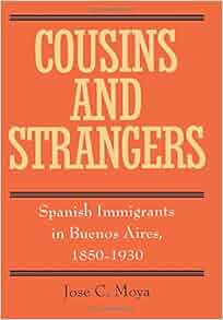 Amazon Com Cousins And Strangers Spanish Immigrants In