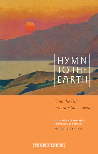 Hymn to the Earth: From the Old Indian Atharvaveda
