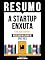 Livro Resumo - A Startup Enxuta (The Lean Startup) - Baseado No Livro De Eric Ries