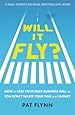 Will It Fly? How to Test Your Next Business Idea So You Don't Waste Your Time and Money