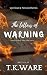 The letters of WARNING (UP CLOSE & PERSONAL SERIES Book 1) by T.K. WARE