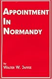 Front cover for the book Appointment in Normandy by Walter W. Jaffee