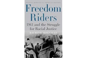 Freedom Riders: 1961 and the Struggle for Racial Justice (Pivotal Moments in American History)