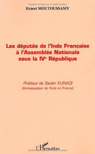 Les  députés de l'Inde française à l'Assemblée Nationale sous la IVe République