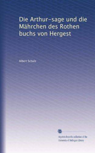Die Arthur-sage und die Mährchen des Rothen buchs von Hergest (German Edition) (German) Paperback – January 1, 1842