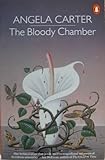 The Bloody Chamber and other adult tales by