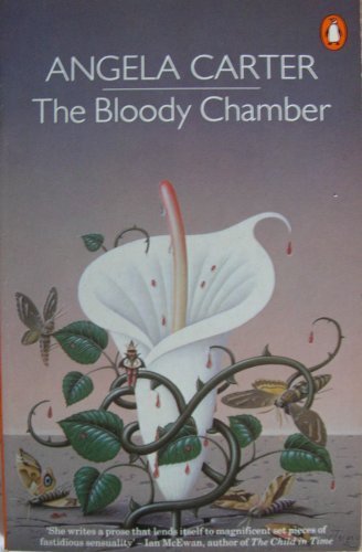 The Bloody Chamber and other adult tales by Angela Carter