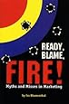 Ready, Blame, Fire!: Myths &amp; Misses in Marketing