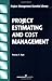 Project Estimating and Cost Management (Project Management Essential Library)