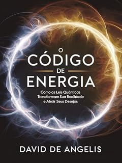 Livro O Código de energia: Como as leis quânticas transformam sua realidade e atrair seus desejos