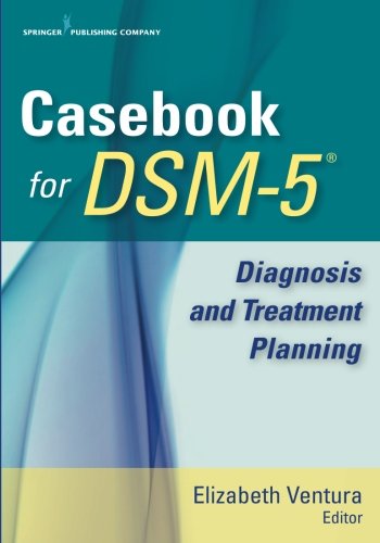 Casebook for DSM-5: Diagnosis and Treatment Planning - //medicalbooks.filipinodoctors.org