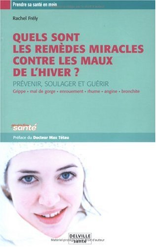 Les  remèdes miracles contre les maux de l'hiver