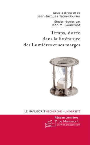 Temps, durée dans la littérature des Lumières et ses marges