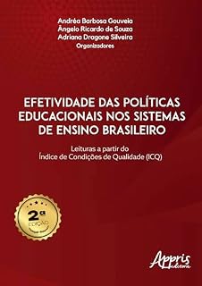 Livro Efetividade das Políticas Educacionais nos Sistemas de Ensino Brasileiro: Leituras a Partir do Índice de Condições de Qualidade (ICQ)