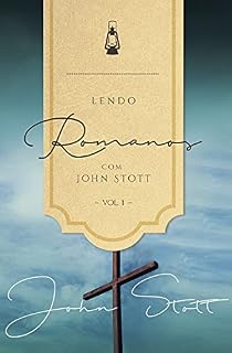 Livro Lendo Romanos com John Stott - Vol. 1  (Lendo a Bíblia com John Stott Livro 2)