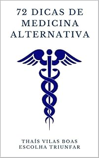 Livro 72 DICAS DE MEDICINA ALTERNATIVA