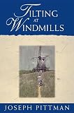 Front cover for the book Tilting at Windmills by Joseph Pittman