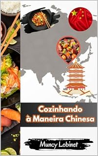 Livro Cozinhando à Maneira Chinesa: Explore a Gastronomia Chinesa em Sua Cozinha