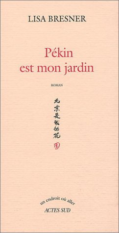Pékin est mon jardin