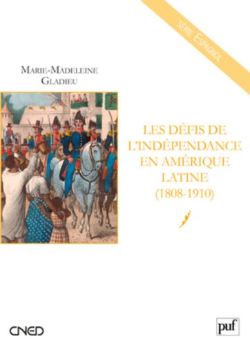 Les  défis de l'indépendance en Amérique latine