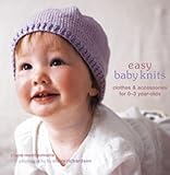 Easy Baby Knits: Clothes & Accessories for 0-3