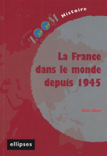 La  France dans le monde depuis 1945