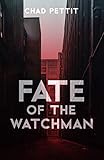 Fate of the Watchman (Journey of Fate Book 1) by Chad Pettit