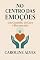 Livro No Centro Das Emoções : Um caminho de cura e Reconexão