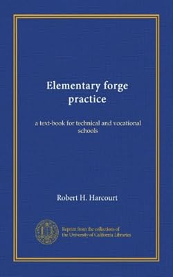 Elementary forge practice: a text-book for technical and vocational schools
