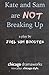 Kate and Sam are Not Breaking Up - Book by Joel Kim Booster