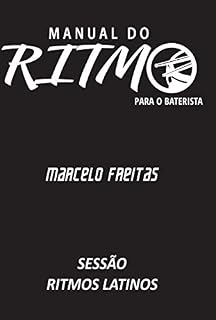 Livro Manual do Ritmo para o Baterista: Ritmos Latinos Para Bateria
