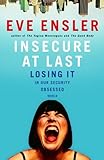 Insecure at Last: Losing It in Our Security-Obsessed World
